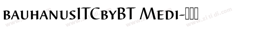 bauhanusITCbyBT Medi字体转换